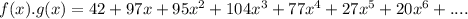 f(x).g(x) = 42 +97x +95x^{2} + 104x^{3} +77x^{4} +27x^{5} + 20x^{6}+....