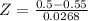 Z = \frac{0.5 - 0.55}{0.0268}