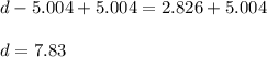 d-5.004+5.004=2.826+5.004\\\\d= 7.83