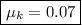 \boxed{\mu_k = 0.07}