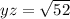 yz=\sqrt{52}