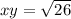 xy=\sqrt{26}