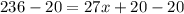 236-20=27x+20-20