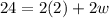 24=2(2)+2w