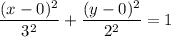 $\frac{(x-0)^{2}}{3^{2}}+\frac{(y-0)^{2}}{2^{2}}=1