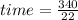 time = \frac{340}{22}