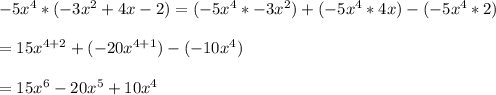 -5x^{4}*(-3x^{2} + 4x - 2) = (-5x^{4} * -3x^{2})+(-5x^{4}*4x)-(-5x^{4}*2)\\\\=15x^{4+2}+(-20x^{4+1})-(-10x^{4})\\\\=15x^{6}-20x^{5}+10x^{4}
