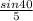 \frac{sin40}{5}