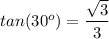 tan(30^o) = \dfrac{\sqrt{3} }{3}