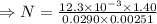 \Rightarrow N=\frac{12.3\times 10^{-3}\times 1.40}{0.0290\times 0.00251}