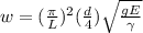 w=(\frac{\pi }{L} )^{2} (\frac{d}{4} )\sqrt{\frac{gE}{\gamma } }