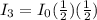 I_3 = I_0 (\frac{1}{2})(\frac{1}{2})