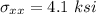 \sigma_{xx}=4.1\ ksi