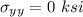 \sigma_{yy}=0\ ksi