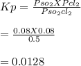 Kp = \frac{Pso_{2} XPcl_{2} }{Pso_{2}cl_{2}}\\ \\=\frac{0.08X0.08}{0.5} \\\\=0.0128