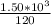 \frac{1.50*10^3}{120}