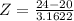 Z = \frac{24 - 20}{3.1622}