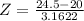 Z = \frac{24.5 - 20}{3.1622}