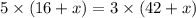 5\times (16+x)=3\times (42+x)