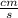 \frac{cm}{s}