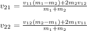v_2_1=\frac{v_1_1(m_1-m_2)+2m_2v_1_2}{m_1+m_2} \\\\v_2_2=\frac{v_1_2(m_2-m_1)+2m_1v_1_1}{m_1+m_2}