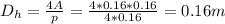 D_{h} =\frac{4A}{p} =\frac{4*0.16*0.16}{4*0.16} =0.16m