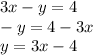 3x-y=4\\-y=4-3x\\y=3x-4