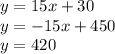 y=15x+30\\y=-15x+450\\y=420\\