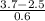 \frac{3.7-2.5}{0.6}