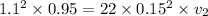 1.1^2\times 0.95=22\times 0.15^2\times v_2