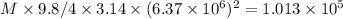 M\times9.8/4\times3.14\times(6.37\times10^6)^2 =1.013\times10^5