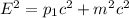 E^2 = p_1 c^2 +m^2 c^2