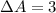 \Delta A = 3