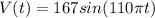 V(t) = 167 sin (110\pi t)