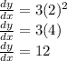 \frac{dy}{dx}  = 3(2)^{2}  \\  \frac{dy}{dx}  = 3(4) \\  \frac{dy}{dx}  = 12