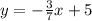 y=-\frac{3}{7} x+5