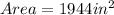 Area = 1944in^2