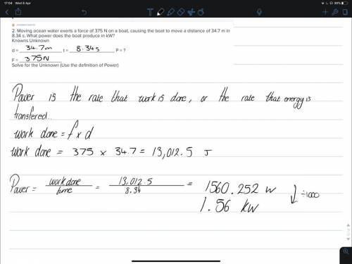 2. Moving ocean water exerts a force of 375 N on a boat, causing the boat to move a distance of 34.7