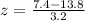 z =  \frac{7.4 - 13.8}{3.2}