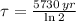 \tau = \frac{5730\,yr}{\ln 2}