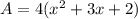 A=4(x^2+3x+2)