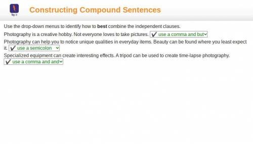 Use the drop-down menus to identify how to best combine the independent clauses. Photography is a cr