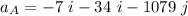 a_A = -7 \ i - 34\ i - 1079 \ j