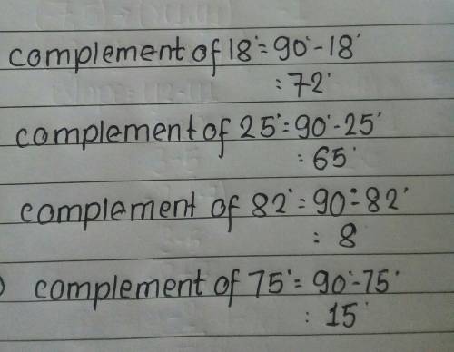 1. What is the measure of the angle that is complementary to a) 18° a) 25° a) 82° a) 75°
