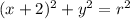 (x+2)^2 + y^2 =r^2