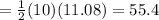 = \frac{1}{2} (10)(11.08)= 55.4