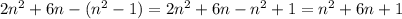 2n^2+6n-(n^2-1)=2n^2+6n-n^2+1=n^2+6n+1