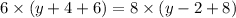 6 \times (y+4+6)=8 \times (y-2+8)