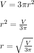 V=3\pi r^2\\\\r^2=\frac{V}{3\pi}\\\\r=\sqrt{\frac{V}{3\pi}}
