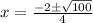 x=\frac{-2\pm\sqrt{100}} {4}